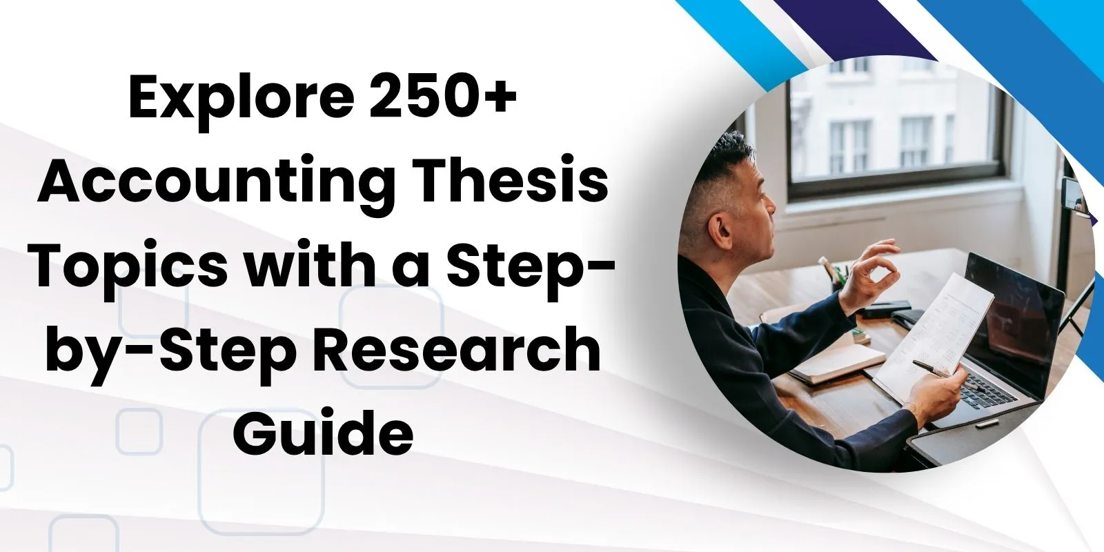 Explore 250+ Accounting Thesis Topics with a Step-by-Step Research Guide