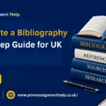 How to Write a Bibliography - Step-by-Step Guide for UK Students