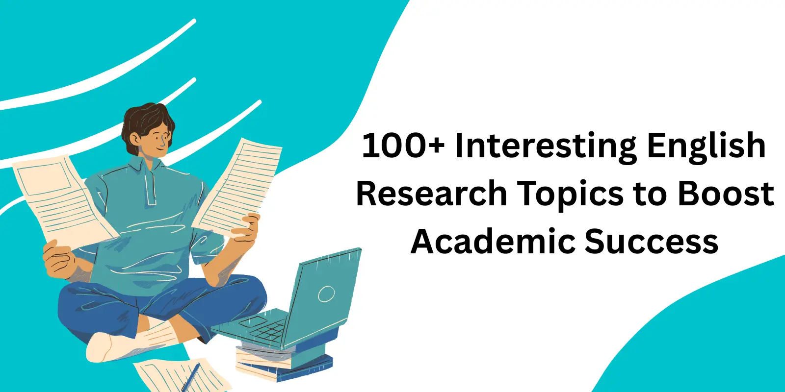 100+ Interesting English Research Topics to Boost Academic Success